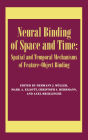 Neural Binding of Space and Time: Spatial and Temporal Mechanisms of Feature-object Binding: A Special Issue of Visual Cognition