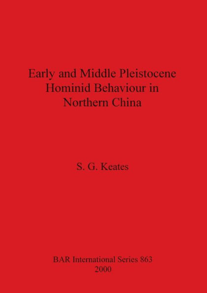 Early and Middle Pleistocene Hominid Behaviour in Northern China