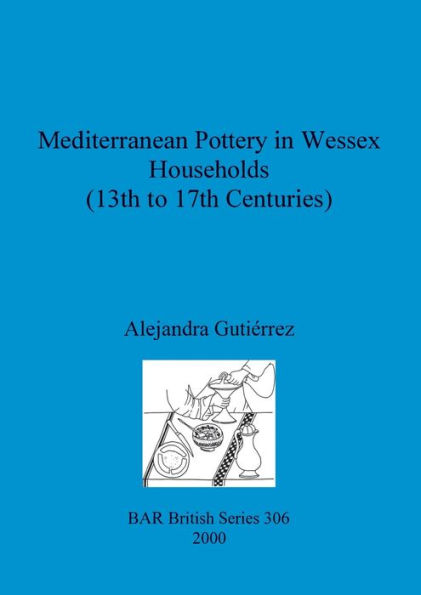 Mediterranean Pottery in Wessex Households