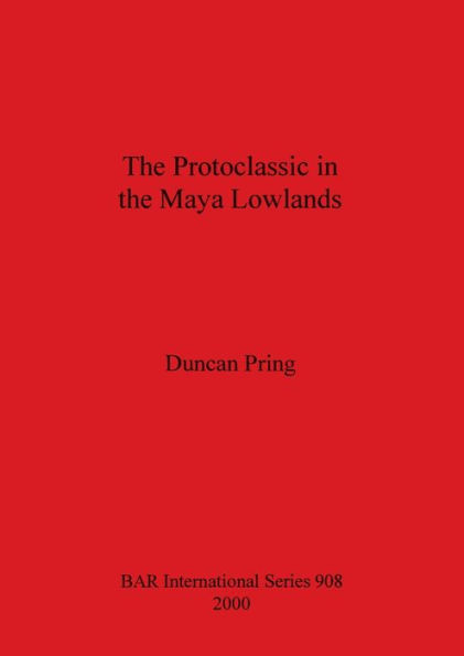 The Protoclassic in the Maya Lowlands