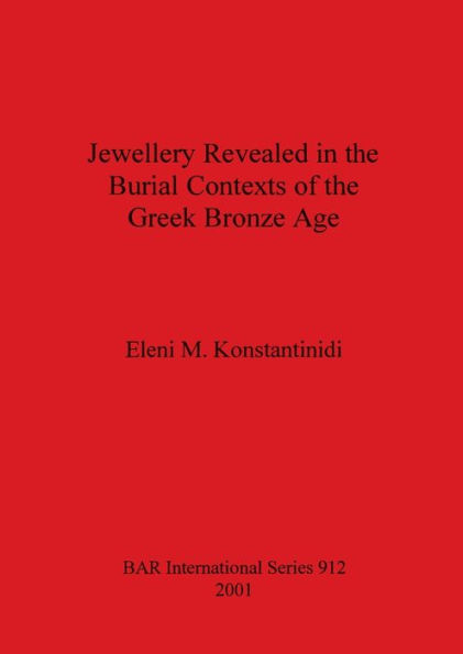 Jewellery Revealed in the Burial Contexts of the Greek Bronze Age