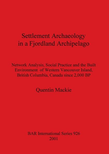 Settlement Archaeology in a Fjordland Archipelago