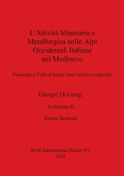 L'Attivita Mineraria e Metallurgica nelle Alpi....