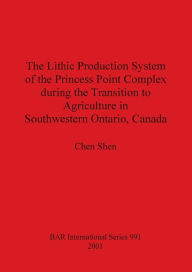 Title: The Lithic Production System of the Princess Point Complex During the Transition to Agriculture in Southwestern Ontario, Canada, Author: Chen Shen