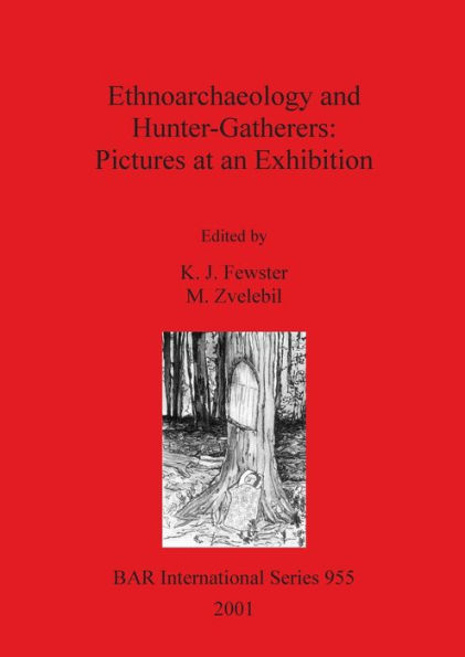 Ethnoarchaeology and Hunter-Gatherers: Pictures at an Exhibition