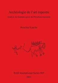 Title: Archeologie de l'art rupestre, Author: Bouchra Kaache