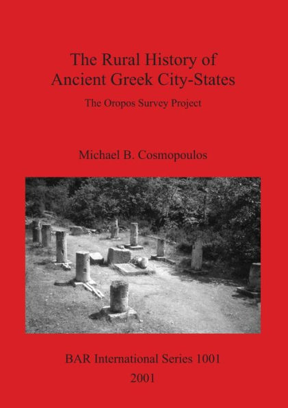 The Rural History of Ancient Greek City-States: The Oropos Survey Project