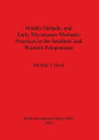 Middle Helladic and Early Mycenaean Mortuary Practices in the Southern and Western Peloponnese