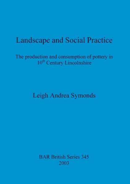 Landscape and Social Practice: The productiona and consumption