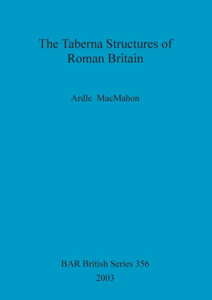 The Taberna Structures of Roman Britain