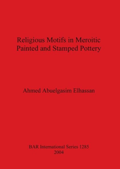 Religious Motifs in Meroitic Painted and Stamped Pottery