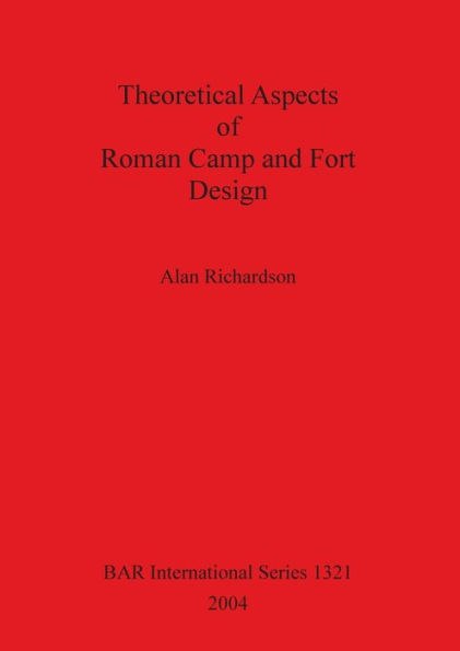 Theoretical Aspects of Roman Camp and Fort Design