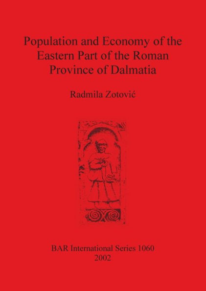 Population and Economy of the Eastern Part of the Roman Province of Dalmatia