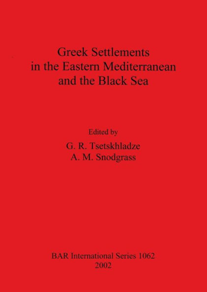 Greek Settlements in the Eastern Mediterranean and the Black Sea