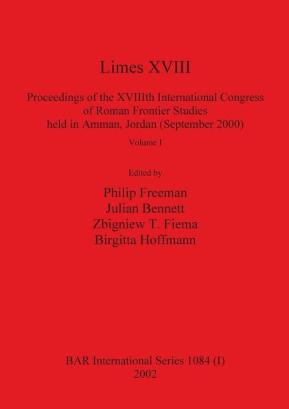 Limes XVIII - Proceedings of the XVIIIth International Congress of Roman Frontier Studies held in Amman, Jordan (September 2000), Volume 1