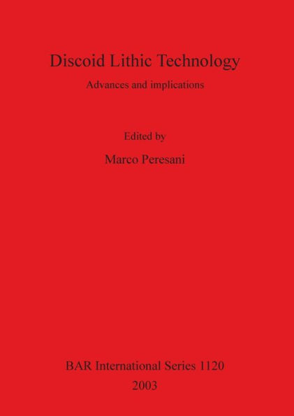 Discoid Lithic Technology: Advances and Implications