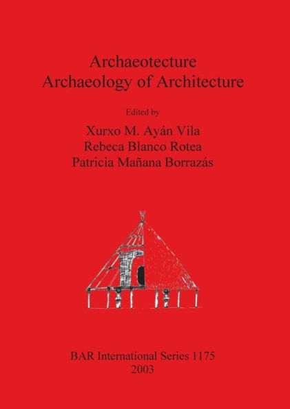 Archaeotecture: Archaeology of Architecture