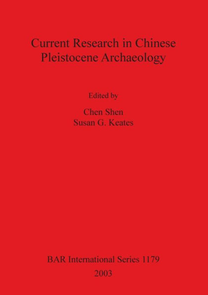 Current Research in Chinese Pleistocene Archaeology