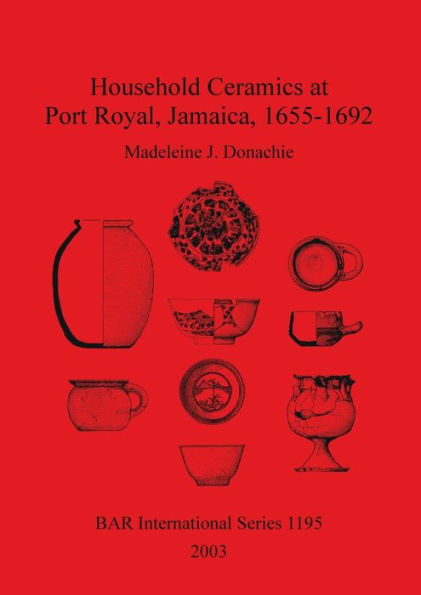 Household Ceramics at Port Royal,Jamaica,1655-1692