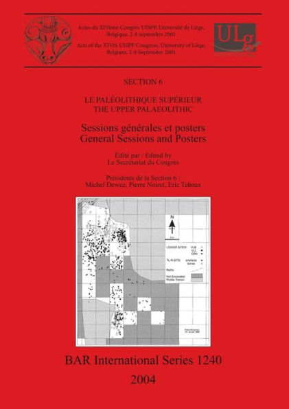 Paleolithique Superieur / the Upper Palaeolithic: General Sessions and Posters