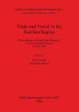 Trade and Travel in the Red Sea Region: Proceedings of Red Sea Project 1, Held in the British Museum, October 2002