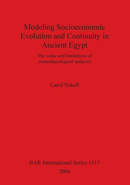 Modeling Socioeconomic Evolution and Continuity in Ancient Egypt: The Value and Limitations of Zooarchaeological Analyses