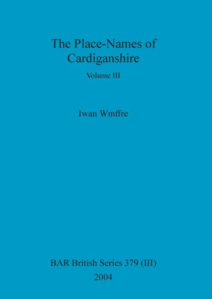 The Place-Names of Cardiganshire, Volume III
