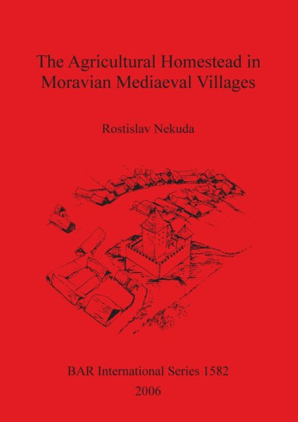 The Agricultural Homestead in Moravian Medieval Villages