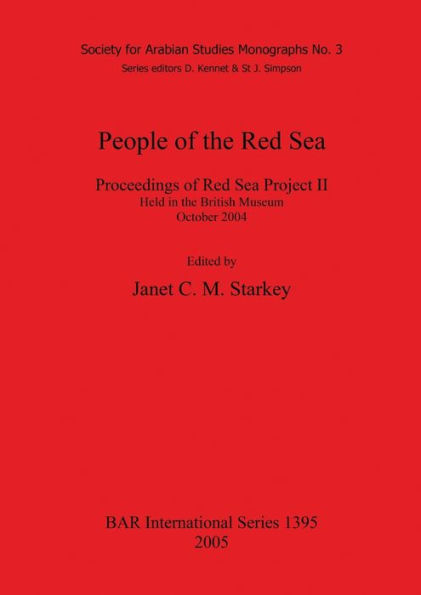 People of the Red Sea: Proceedings of Red Sea Project II Held in the British Museum October 2004