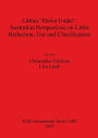 Lithics 'Down Under': Australian Perspectives on Lithic Reduction, Use and Classification