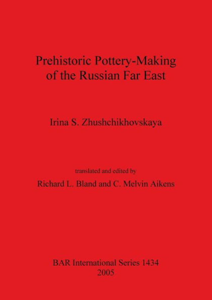 Prehistoric Pottery-Making of the Russian Far East