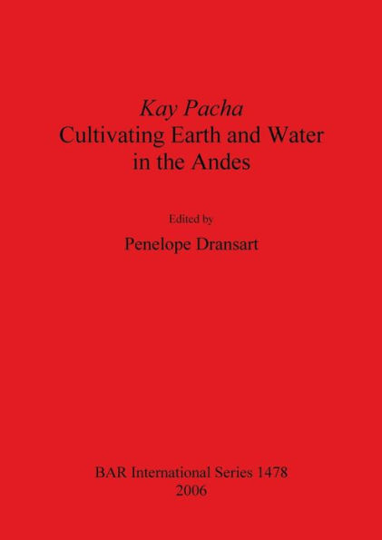 Kay Pacha: Cultivating Earth and Water in the Andes