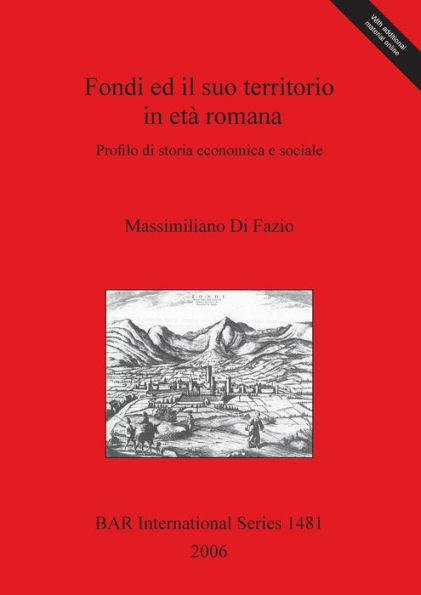 Fondi ed il suo territorio in età romana: Profilo di storia economica e sociale