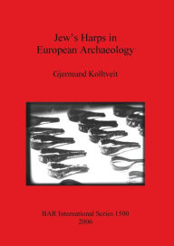 Title: Jew's Harps in European Archaeology, Author: Gjermund Kolltveit