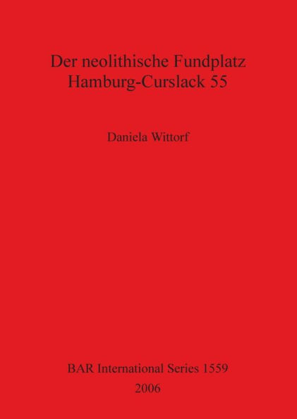 Der Neolithische Fundplatz Hamburg-Curslack 55