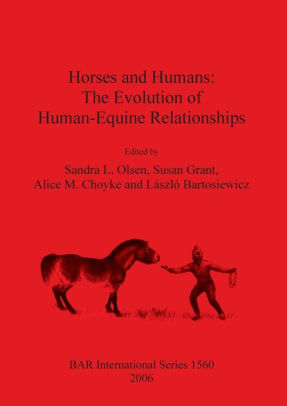 Horses And Humans The Evolution Of Human Equine Relationships By