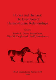 Title: Horses and Humans: The Evolution of Human-Equine Relationships, Author: Sandra L. Olsen