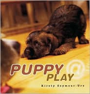 Title: PUPPY AT PLAY, Author: Kirsty Seymour-Ure