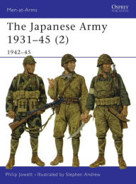 Title: The Japanese Army 1931-45 (2): 1942-45, Author: Philip Jowett