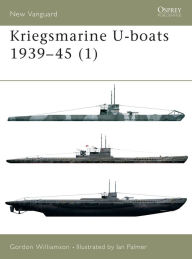 Title: Kriegsmarine U-Boats, 1939-45, Author: Gordon Williamson