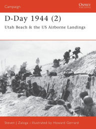 Title: D-Day 1944 (2): Utah Beach & the US Airborne Landings, Author: Steven J. Zaloga