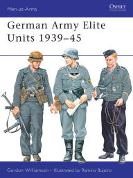 Title: German Army Elite Units 1939-45, Author: Gordon Williamson