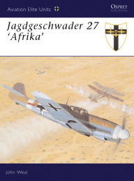 Title: Jagdgeschwader 27 'Afrika', Author: John Weal