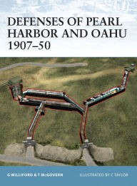 Title: Defenses of Pearl Harbor and Oahu 1907-50, Author: Glen Williford