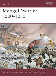 Title: Mongol Warrior 1200-1350 (Warrior Series), Author: Stephen Turnbull