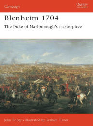 Title: Blenheim 1704: The Duke of Marlborough's masterpiece, Author: John Tincey