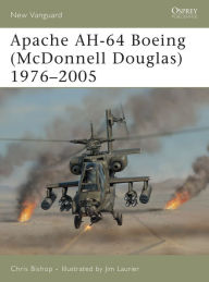 Title: Apache AH-64 Boeing (McDonnell Douglas) 1976-2005, Author: Chris Bishop