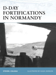 Title: D-Day Fortifications in Normandy (Fortress 37), Author: Steven J. Zaloga