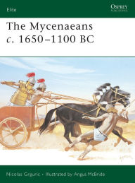 Title: The Mycenaeans c.1650-1100 BC, Author: Nicolas Grguric