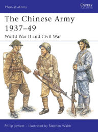 Title: The Chinese Army 1937-49: World War II and Civil War, Author: Philip Jowett